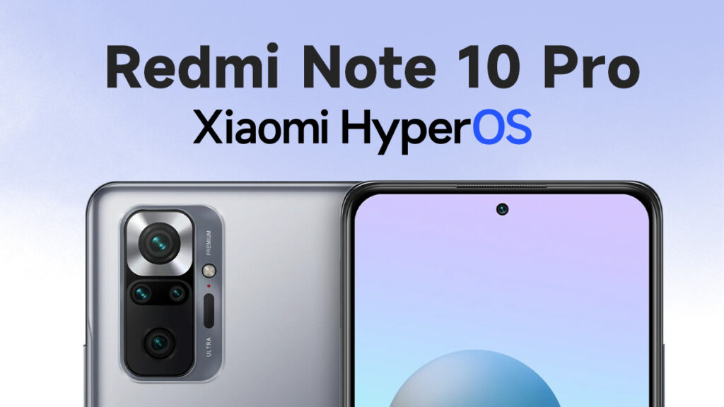 Will the Redmi Note 10 Pro get the HyperOS Update